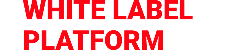 WHAT is a WHITE LABEL PLATFORM