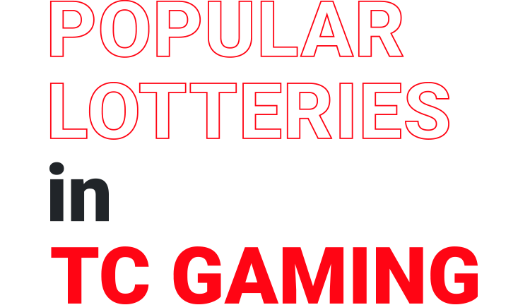 POPULAR LOTTERIES in TC GAMING