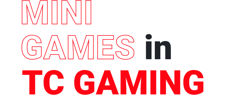 MINI GAMES in TC GAMING