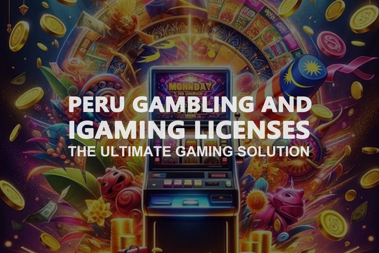 Peru Gambling and iGaming Licenses