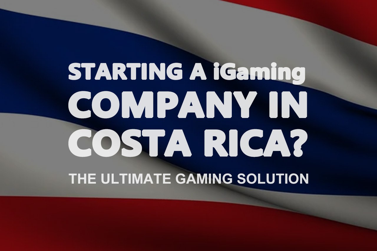 Starting A iGaming Company In Costa Rica?