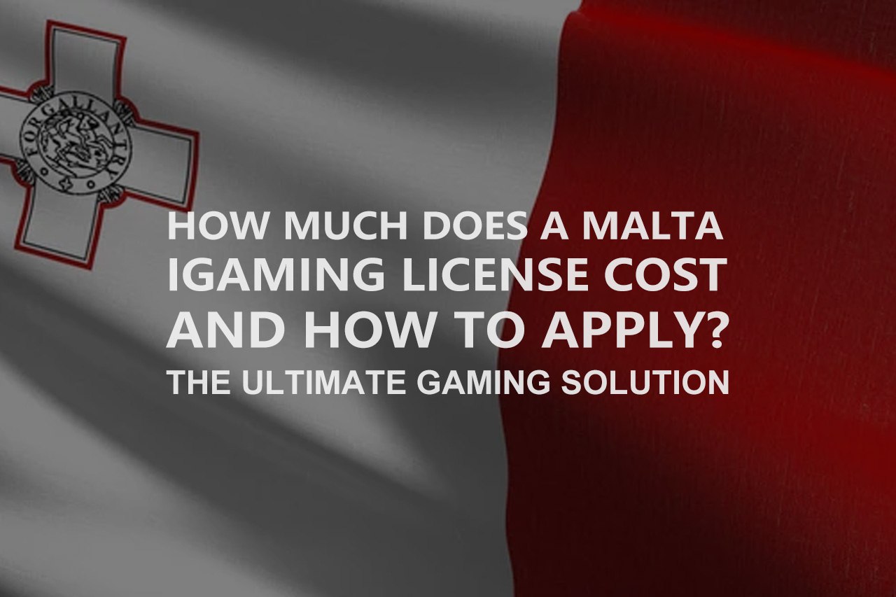 How much does a Malta gaming license cost – how to apply?