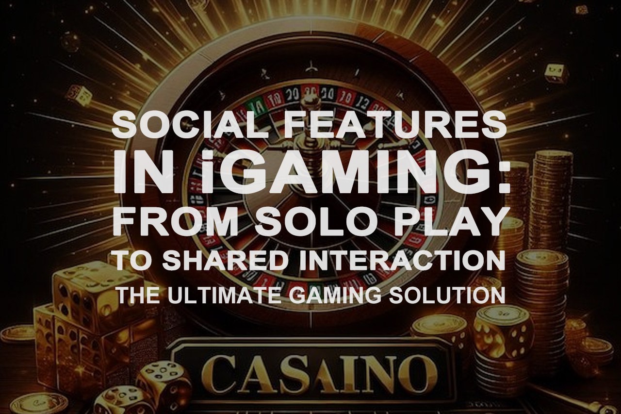Social Features In iGaming From Solo Play to Shared Interaction